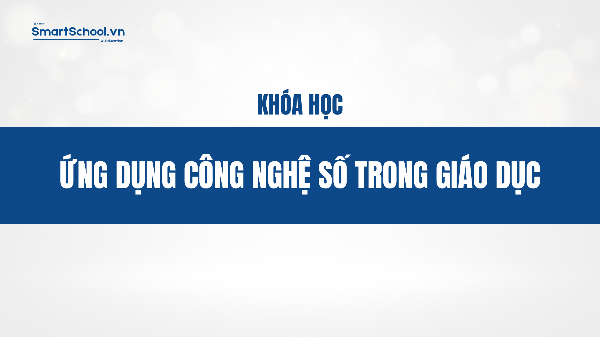 ỨNG DỤNG CÔNG NGHỆ SỐ TRONG GIÁO DỤC